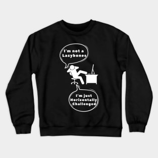 I am not a lazybones! Humor puns Crewneck Sweatshirt